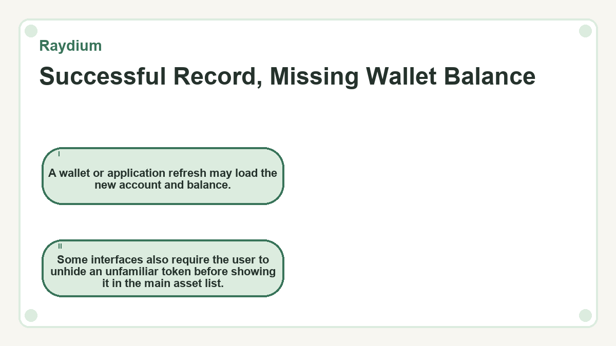 Successful Record, Missing Wallet Balance: A wallet or application refresh may load the new account and balance.; Some interfaces also require the user to unhide an unfamiliar token before showing it in the main asset list.